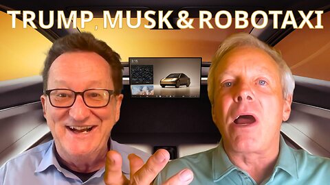 Trump, Musk & Robotaxi with Dennis Kneale