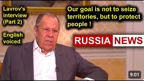 Our goal is not the conquest of territory, but the protection of the people! Lavrov's Interview PART 2