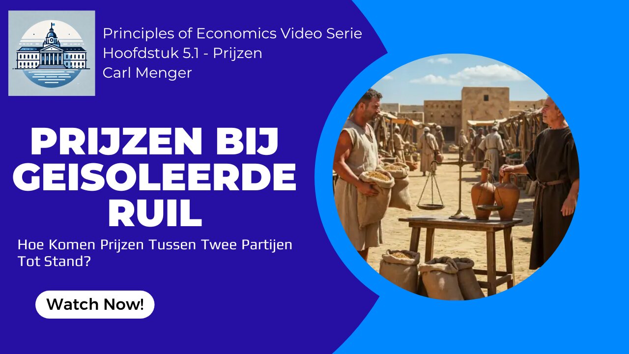 Principles of Economics van Carl Menger H5.1 - Prijs Ontwikkelingen bij Ge-isoleerde Ruil