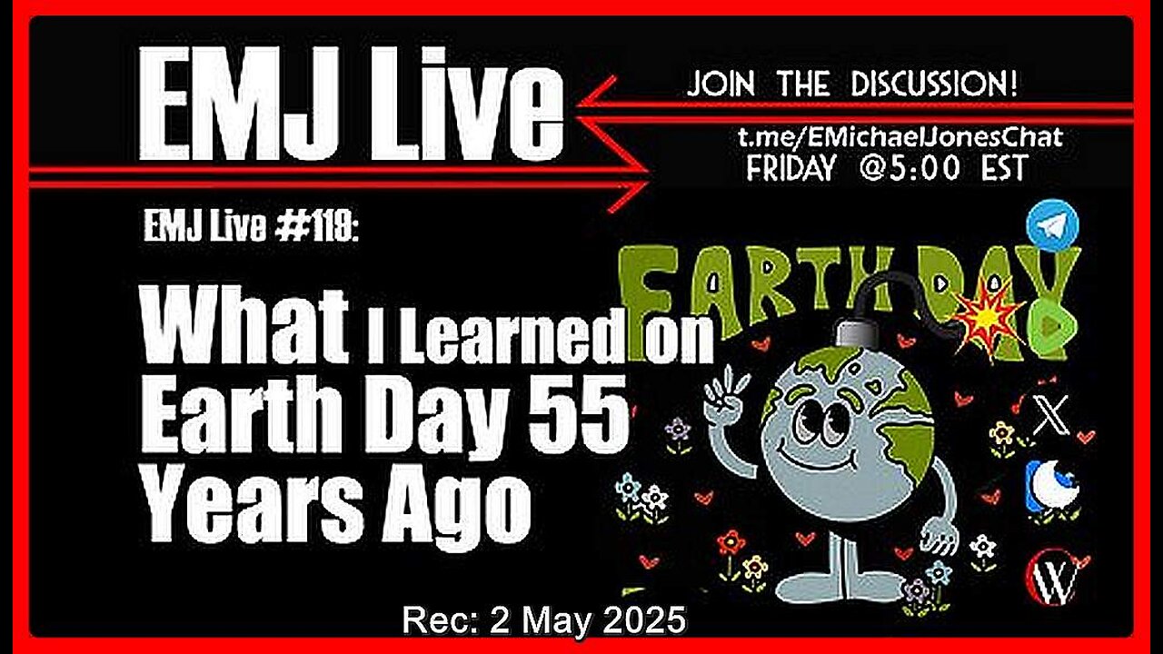 EMJ Live #119: What I Learned on Earth Day 55 Years Ago | Dr. E. Michael Jones •🕞 1h 4 min
