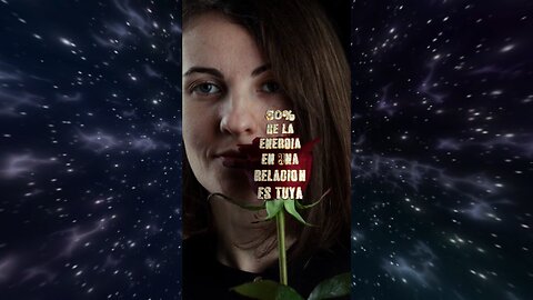 ERES 50% RESPONSABLE DE LA ENERGÍA DE UNA RELACIÓN