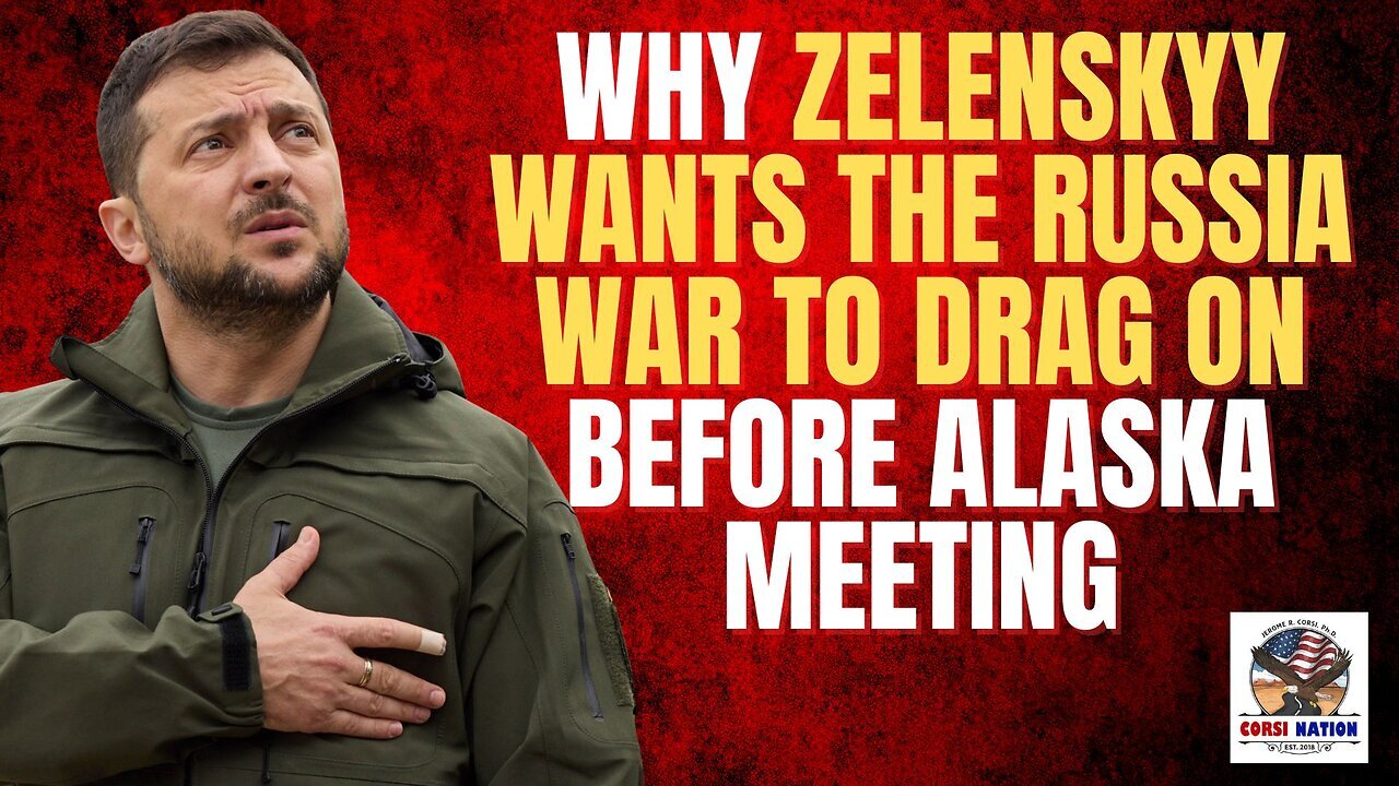 Why Zelenskyy Wants the Russia War to Drag On Before Alaska Meeting