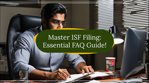 Unlocking the Mysteries of ISF Filing: Your Burning Questions Answered!