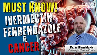 MUST KNOW! Ivermectin, Fenbendazole & Their Cancer-Fighting Benefits | Dr. William Makis Interview