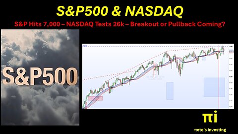 S&P Hits 7000, NASDAQ Tests 26k, Breakout or Pullback Coming?