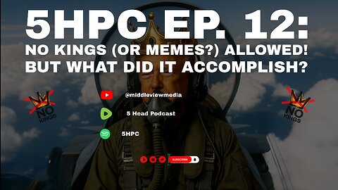 Ep.12: No Kings (or memes?) allowed! But what did it accomplish?