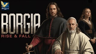 The Borgia Family: History's Most Corrupt Dynasty?