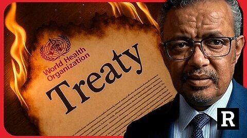 HANG ON! THE WHO PANDEMIC TREATY JUST TOOK A STRANGE TURN AND WE NEED ANSWERS | REDACTED NEWS