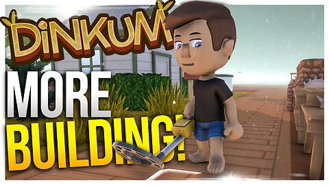 CRIKEY! More Building and ADVENTURE! // Dinkum