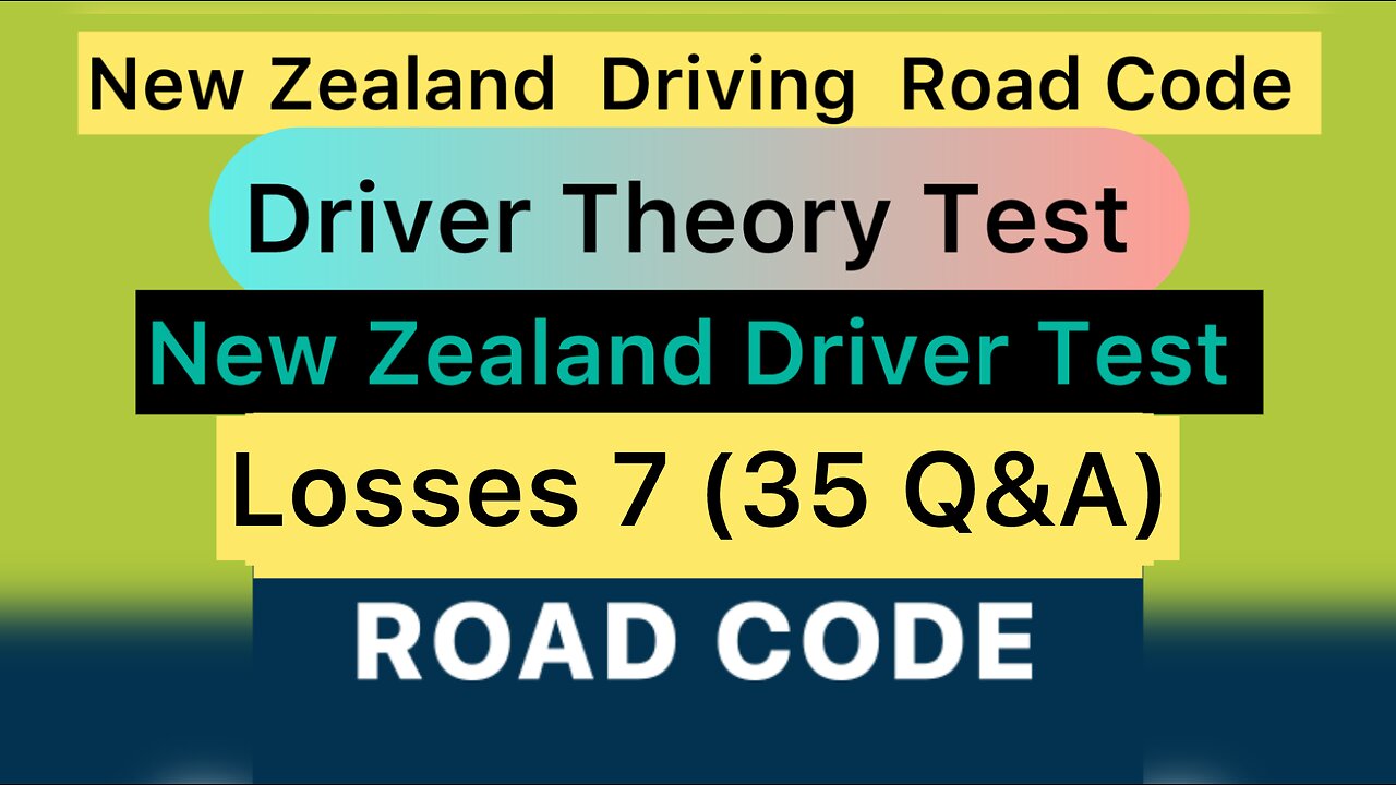 Lesson 7 (35 Q&A) | New Zealand Driving Road Code Test | Driver Theory Test | New Zealand Driver