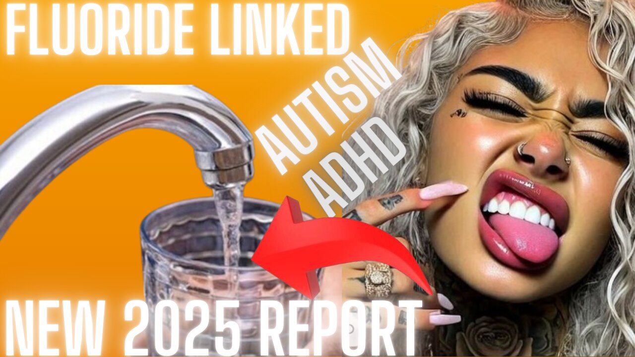 Fluoride Controversy: Autism and ADHD Link? NEW 2025 FINDINGS