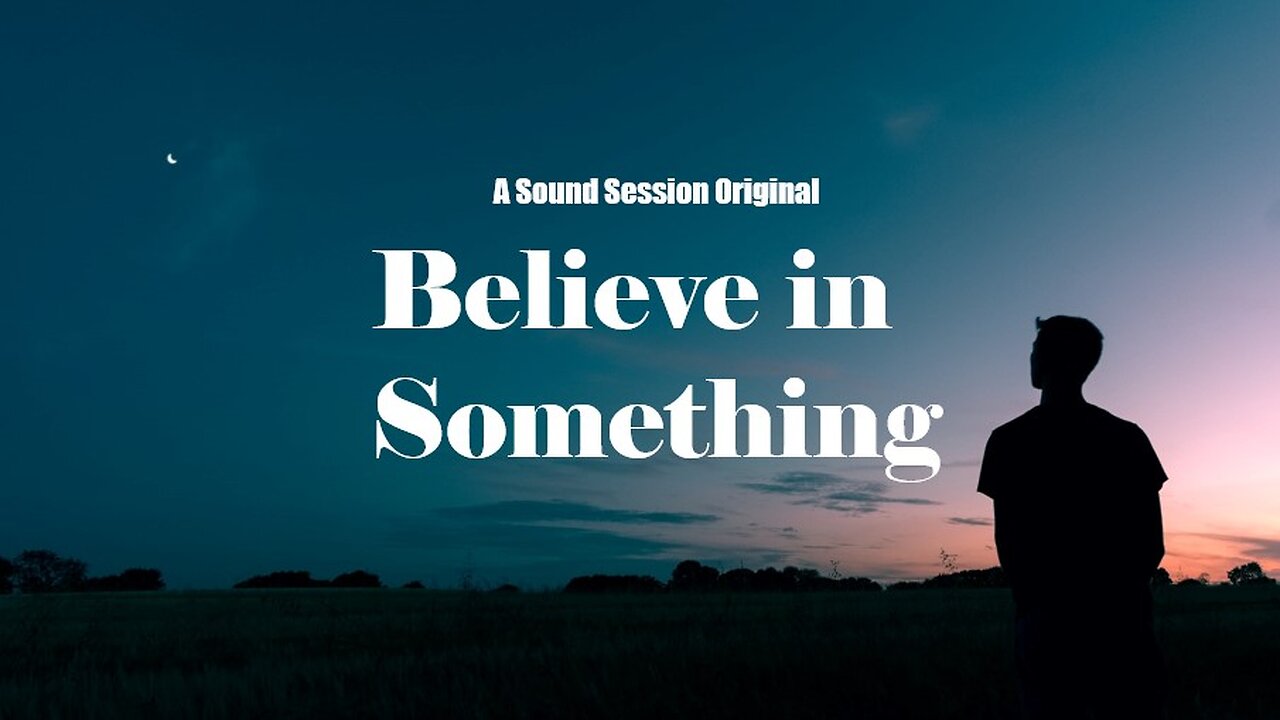 Believe in Something