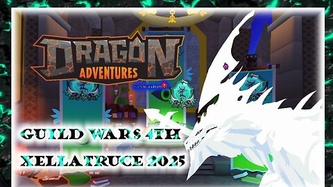 Roblox Dragon Adventures: Guild wars 4th Xellatruce Dragon 2025