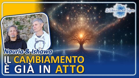 Il cambiamento è già in atto - Nauria & Ishawa
