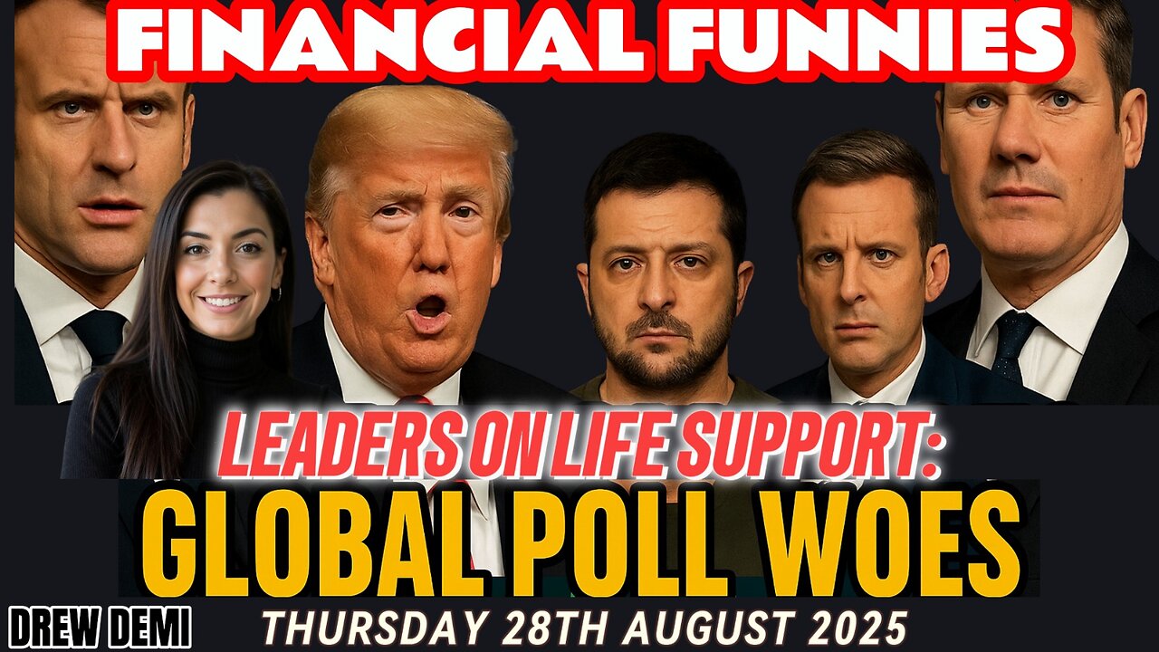 LEADERS ON LIFE SUPPORT; GLOBAL POLL WOES WITH DREW DEMI