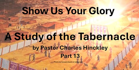 The Wilderness Tabernacle - Part 13, 4.23.25