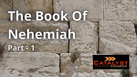 The Book Of Nehemiah - Part 1