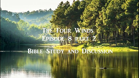 The Four Winds Episode 8 Part 2 Bible Discussion and Teaching Podcast (2014) Retro