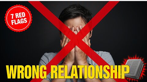 7 Biblical Signs You're Dating the WRONG Person (Unequally Yoked Warning)