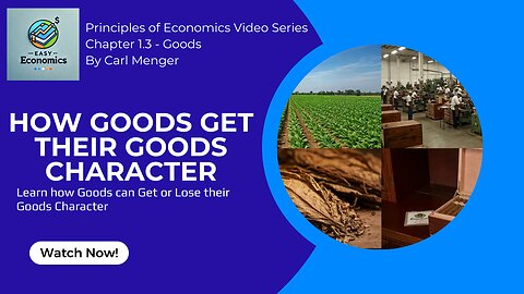 Principles of Economics by Carl Menger Chapter 1.3 - The Laws that Govern Goods Character