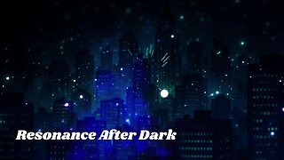 Resonance After Dark | Lo-fi Track