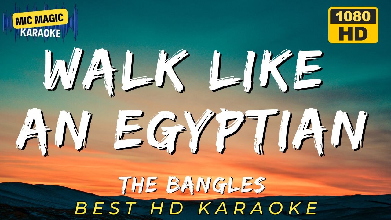 WALK LIKE AN EGYPTIAN - THE BANGLES (HD KARAOKE VERSION)