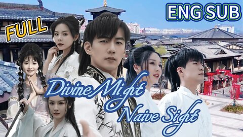 🎬【Divine Might, Naive Sight】