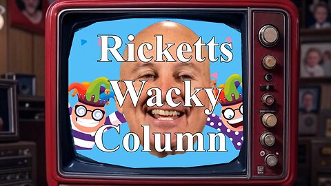 Securing the Border Crisis and Strengthening Corporate Gains: Ricketts Wacky Column