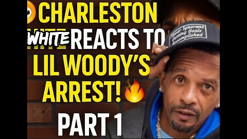 🗣️ “Told Y’all!” Charleston White Talks Lil Woody’s Arrest 🔥 Pt.1