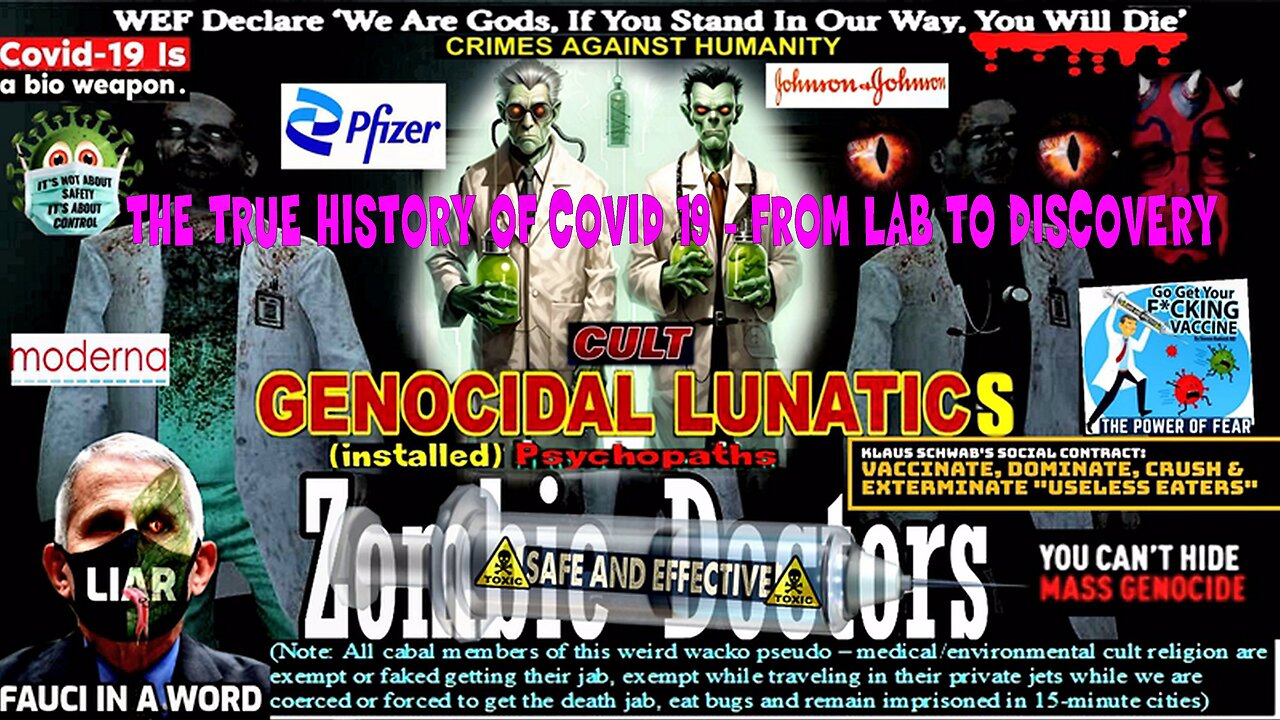 THE TRUE HISTORY OF COVID 19 - FROM LAB TO DISCOVERY (compilation version)