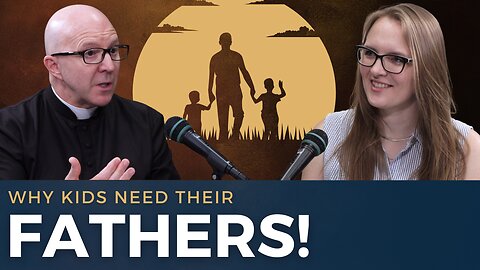 The Spiritual & Social Cost of a Fatherless Generation | Fr. Boquet