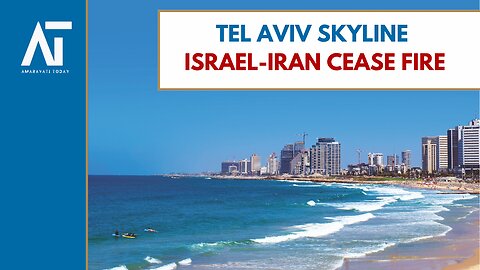 Tel Aviv Skyline | Middle East | Israel-Iran Cease Fire | June 26 | Amaravati Today