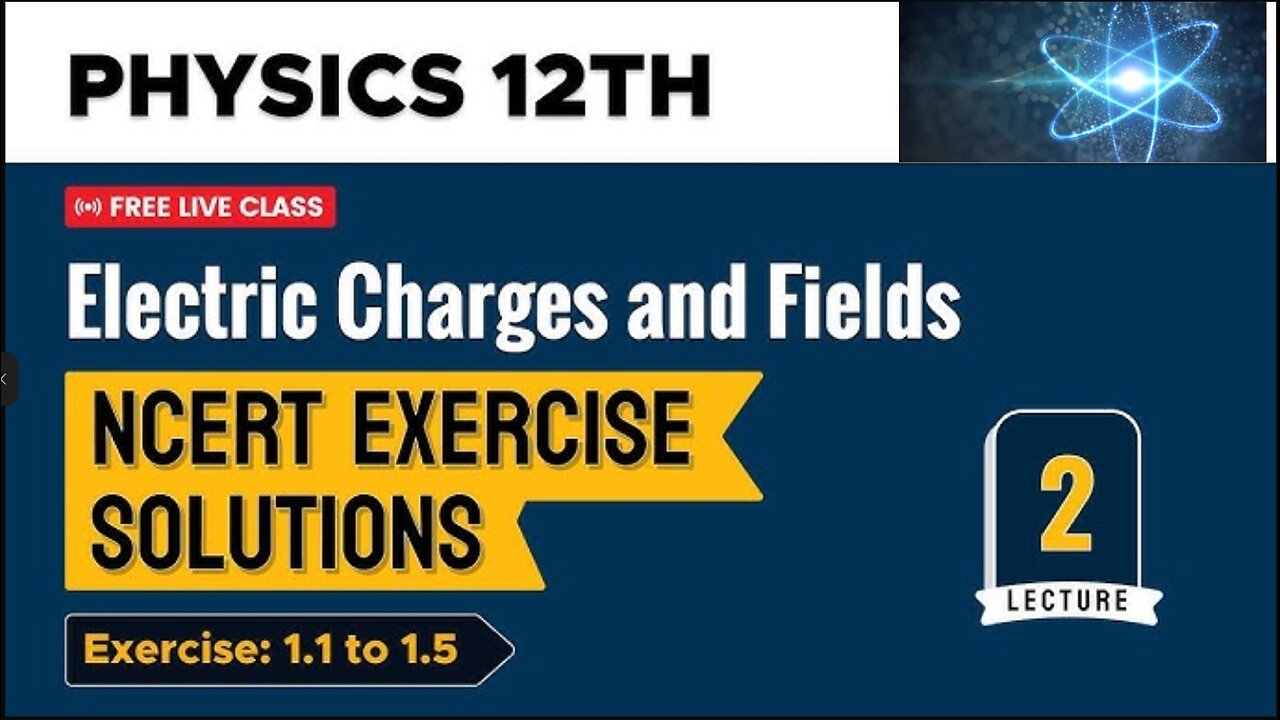CBSE Class 12 Physics - 1 _ Electric Charges and Fields _ Part 2 _ Full Chapter _ NCERT Animation