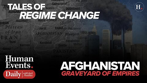 Tales of Regime Change: Afghanistan — Graveyard of Empires