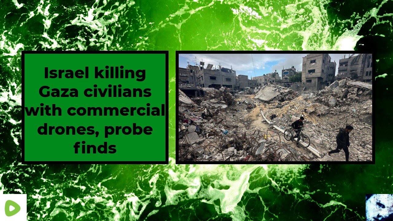 Israel killing Gaza civilians with commercial drones, probe finds