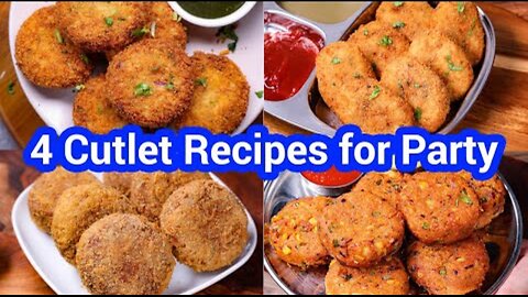 4 easy & crispy cutlet recipes | 4 irresistible cutlet - party appetizer everyone will love part 1