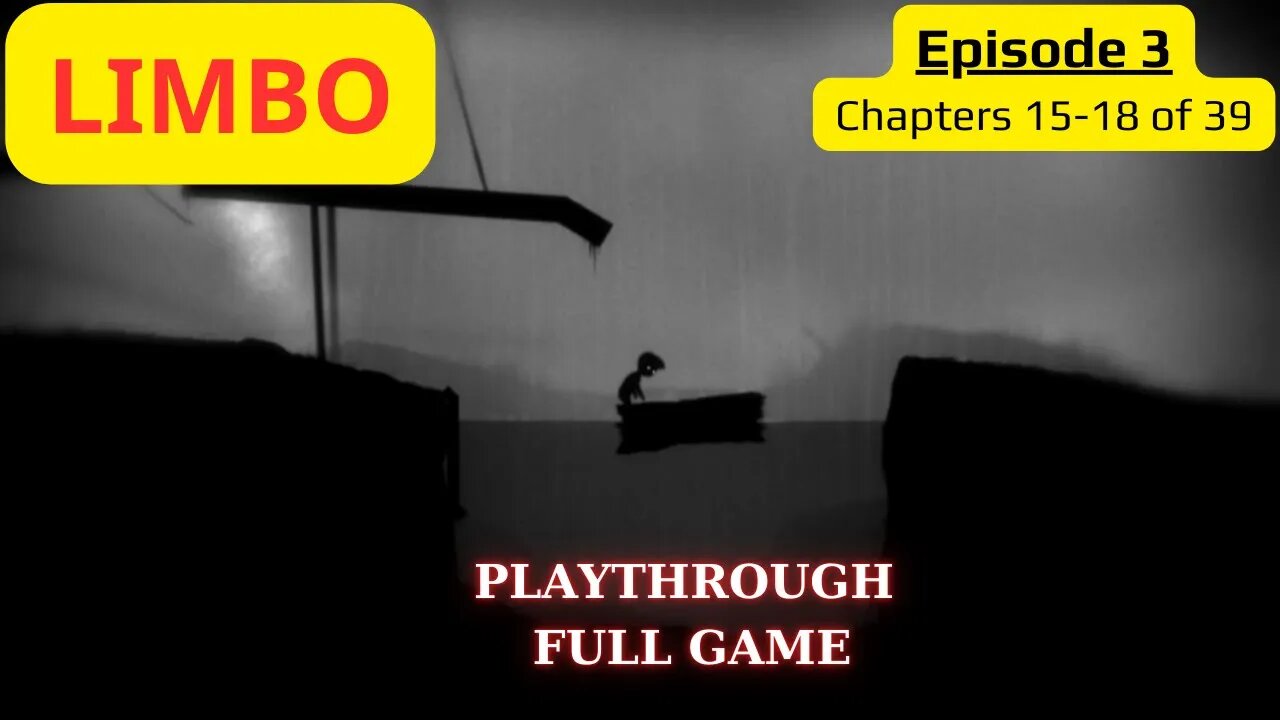 LIMBO - Full Playthrough (Chapters 15-18) | Episode 3