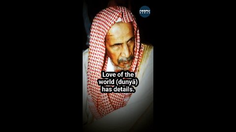 The Love of Dunya is Conditional ~by Sh AbdulAziz Ibn Baz رحمه الله