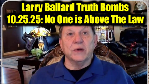 Larry Ballard Truth Bombs 10.25.25: No One is Above The Law
