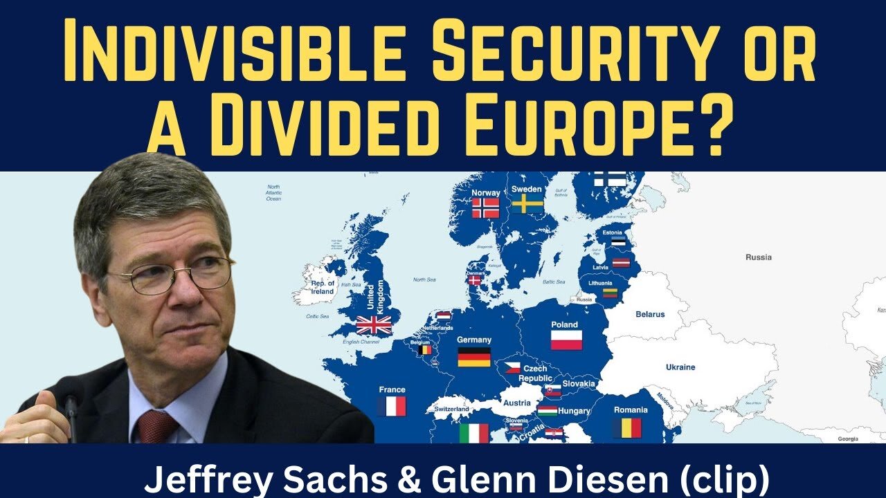 Jeffrey Sachs (clip) Indivisible Security or a Divided Europe?