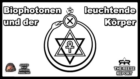 Biophotonen und der leuchtende Körper (The Reese Report - Deutsch)