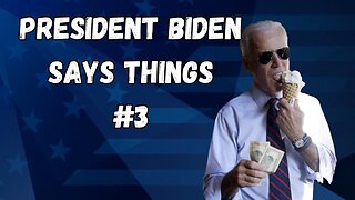 President Biden Says Things | Part 3
