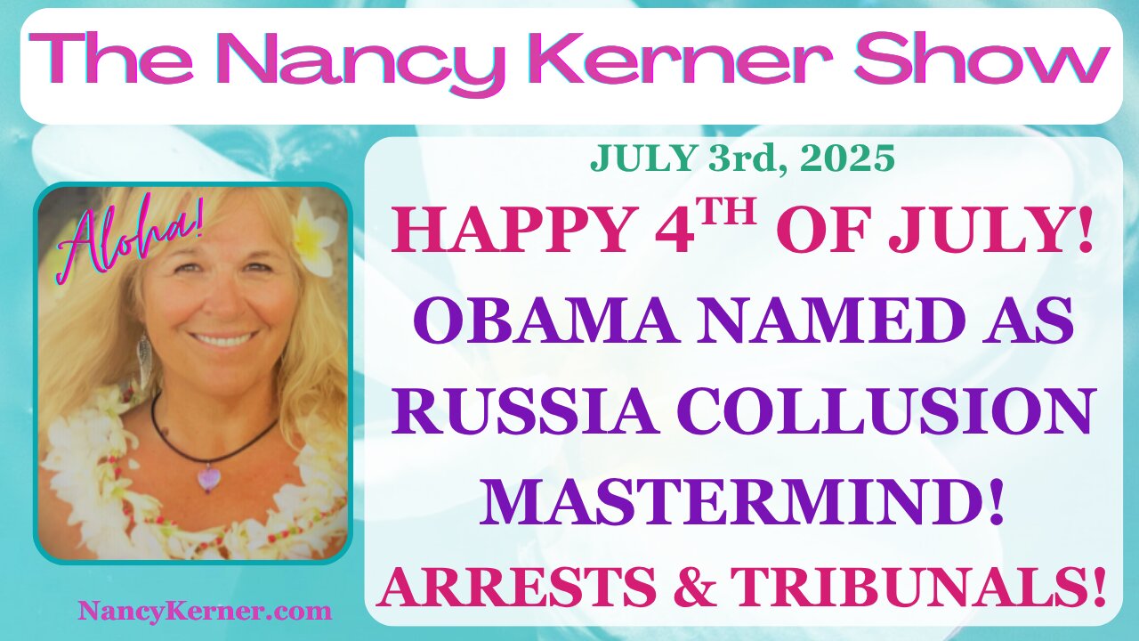 Happy 4th of July! Obama Named as Russian Collusion Mastermind! Arrests & Tribunals!