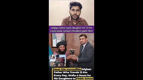 Afghan father Apne daughter ko 12 km travel karke School chhodane jaate Hain