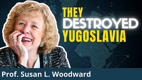 The Real Reason Yugoslavia Died | Prof. Susan L. Woodward