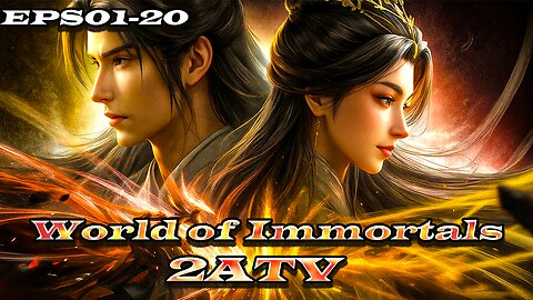 World of Immortals | جميع الحلقات من 1 إلى 20 (كاملة ومترجمة) | أنمي صيني أسطوري!
