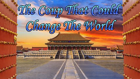 The Coup That Could Change The World!