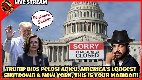 Trump Bids Pelosi Adieu, America's Longest Shutdown & New York, This Is Your Mamdani Livestream