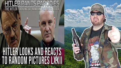 Hitler Looks And Reacts To Random Pictures LXXII (HRP) - Reaction! (BBT)