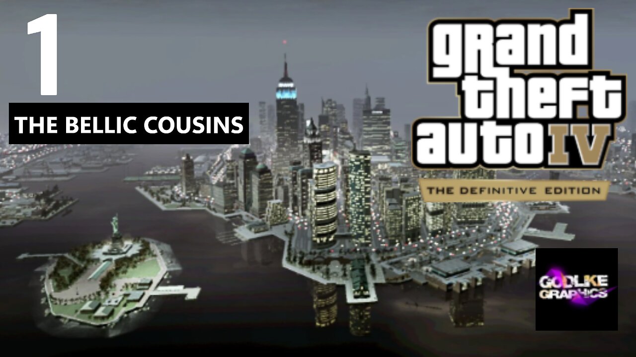 Grand Theft Auto IV The Definitive Edition (GODLIKE GRAPHICS MOD) Part 1 The Bellic Cousins